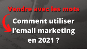 Comment utiliser l'email marketing en 2021