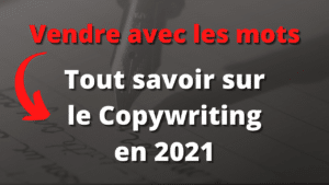 Tout savoir sur le Copywriting en 2021